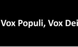 Vox Populi, Vox Dei nedir? Vox Populi, Vox Dei ne demek?