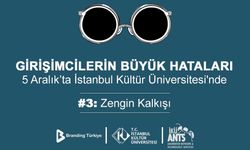 Girişimcilerin Büyük Hataları Etkinliği 5 Aralık’ta İstanbul Kültür Üniversitesi’nde