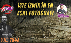 İşte İzmir'in tarihindeki en eski fotoğrafı