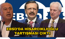 EBSO'da Hisarcıklıoğlu tartışması çıktı