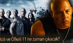 Hızlı ve Öfkeli 11 ne zaman çıkacak? Efsane serinin final filmi için geri sayım başladı