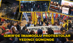 İzmir'de İmamoğlu İsyanı yedinci gününde!