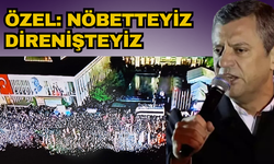 Özel, Saraçhane'den seslendi: Nöbetteyiz, direnişteyiz