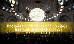 Ramazan Bayramı arifesi ne zaman? 2025 Ramazan Bayramı için heyecan başladı