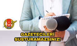 İGC: Gazetecileri susturamazsınız!