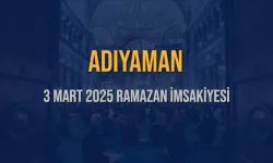 Adıyaman İftar Vakti 3 Mart 2025: Akşam Ezanı Saat Kaçta Okunacak?