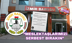 İzmir Barosu'ndan 1 Mayıs gözaltılarına tepki: Meslektaşlarımızı derhal serbest bırakın