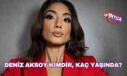 Deniz Aksoy kimdir, kaç yaşında?