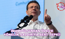 Ekrem İmamoğlu'ndan Özel'e yönelik saldırıya sert tepki!