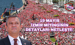 19 Mayıs İzmir mitinginin detayları netleşti!
