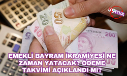 Emekli bayram ikramiyesi ne zaman yatacak? Kurban Bayramı emekli ikramiyesi ödeme takvimi açıklandı mı?