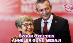 CHP Lideri Özgür Özel'den Anneler Günü mesajı!