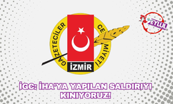 İGC: İHA'ya yapılan saldırıyı kınıyoruz!