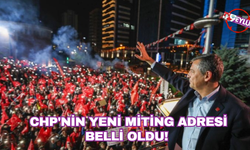 CHP'nin yeni miting adresi belli oldu!