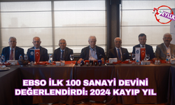 EBSO ilk 100 sanayi devini değerlendirdi: 2024 kayıp yıl