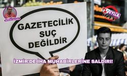 İHA muhabirlerine saldırı!