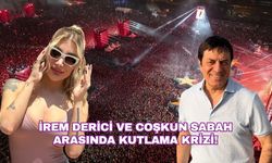 İrem Derici ve Coşkun Sabah arasında kutlama polemiği büyüyor!