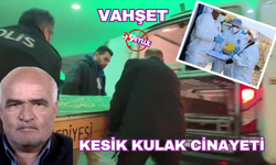 Kesik kulak cinayeti: Öldürüp evinin önüne attılar