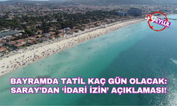 Bayramda tatil kaç gün olacak: Saray’dan ‘idari izin’ açıklaması!