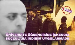 Üniversite öğrencisine işkence ve cinsel saldırı davasında karar: Sanıklara ağır hapis cezaları