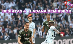 Beşiktaş 4-1 Adana Demirspor