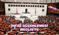 İnfaz düzenlemesi Meclis'te