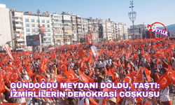 Gündoğdu Meydanı doldu, taştı: İzmirlilerin demokrasi coşkusu