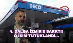 Dördüncü dalga İzmir'e sarktı! Ünlü akaryakıt firması sahibine tutuklama
