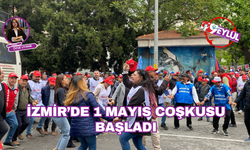 İzmir’de 1 Mayıs coşkusu başladı