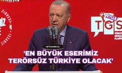'En büyük eserimiz terörsüz Türkiye olacak'