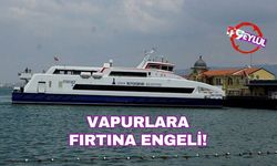 Vapurlara fırtına engeli!