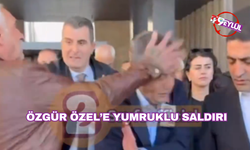 SON DAKİKA | Özgür Özel'e yumruklu saldırı!