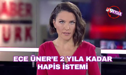Ece Üner hakkında dava açıldı: 2 yıla kadar hapis isteniyor!