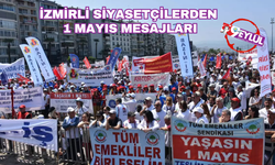 İzmirli Siyasetçilerden 1 Mayıs Mesajları: “Emeğin Yanındayız!”