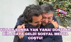 YILLAR SONRA YAN YANA! Dostlar bir araya geldi sosyal medya coştu!