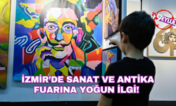 İzmir’de sanat ve antika fuarına yoğun ilgi!