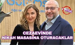 Cezaevinde nikah masasına oturacaklar