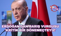 Erdoğan'dan 'barış vurgusu: Kritik bir dönemeçteyiz