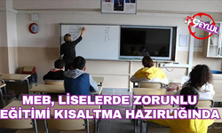 MEB, liselerde zorunlu eğitimi kısaltmaya hazırlanıyor