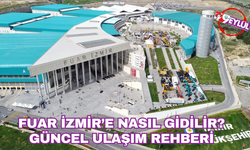 Fuar İzmir'e Nasıl Gidilir? Güncel Ulaşım Rehberi