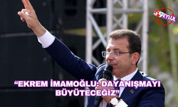 Ekrem İmamoğlu: 'Dayanışmayı büyüteceğiz'