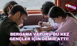 Bergama Vapuru bu kez gençler için demir attı!