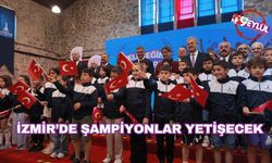 İzmir’de şampiyonlar yetişecek
