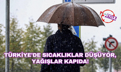 Türkiye'de sıcaklıklar düşüyor, yağışlar kapıda!