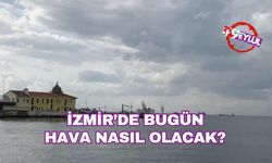 İzmir'de bugün hava nasıl olacak? 7 Mayıs 2025 İzmir hava durumu