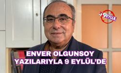 Enver Olgunsoy yazılarıyla 9 Eylül'de
