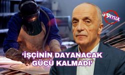 Sendikadan tepki: İşçinin dayanacak gücü kalmadı
