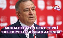 Muhalefetten sert tepki: "Belediyeler mali kıskaç altına alınıyor"
