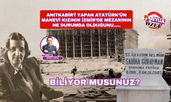 Ruhu Anıtkabir'de bedeni İzmir'de ama...