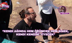 “Kendi Ağında Hem Örümcek Hem Sinek, Kendi Kendini Yiyecek”